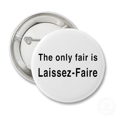 Laissez-faire  (Let them do as they will =  άφησέ τους να κάνουν ότι θέλουν)